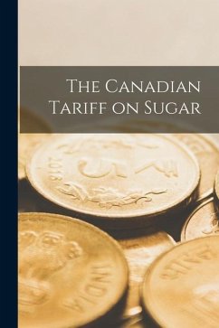 Cover The Canadian Tariff on Sugar [microform]