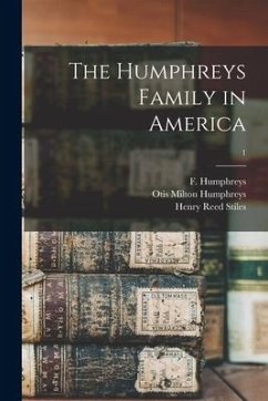 The Humphreys Family in America; 1 - Humphreys, Otis Milton; Stiles, Henry Reed