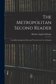 The Metropolitan Second Reader: Carefully Arranged in Prose and Verse for the Use of Schools