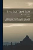 The Eastern Seas: Being a Narrative of the Voyage of H. M. S. &quote;Dwarf&quote; in China, Japan and Formosa. With a Description of the Coast of Ru