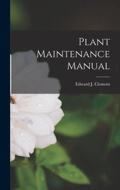 Plant Maintenance Manual - Clement, Edward J.