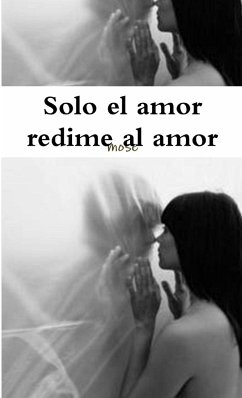 Solo el amor redime al amor - Mose