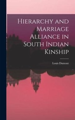Hierarchy and Marriage Alliance in South Indian Kinship - Dumont, Louis