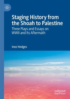 Staging History from the Shoah to Palestine - Hedges, Inez