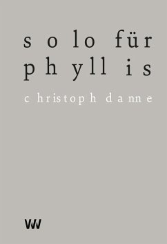 Solo für Phyllis - Danne, Christoph