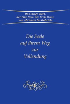 Die Seele auf ihrem Weg zur Vollendung - Gabriele