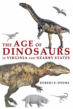 The Age of Dinosaurs in Virginia and Nearby States - Weems, Rob