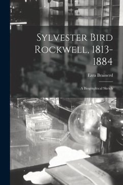 Sylvester Bird Rockwell, 1813-1884: a Biographical Sketch - Brainerd, Ezra
