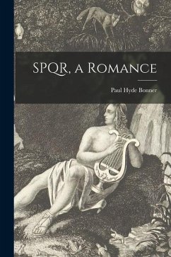 SPQR, a Romance - Bonner, Paul Hyde