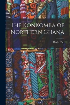 The Konkomba of Northern Ghana - Tait, David