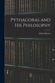 Pythagoras and His Philosophy [microform]