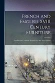 French and English XVIII Century Furniture