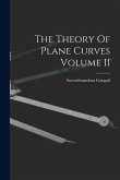 The Theory Of Plane Curves Volume II