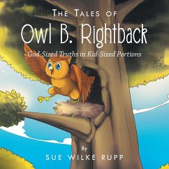 The Tales of Owl B. Rightback - Rupp, Sue Wilke