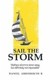 Sail the Storm: Sailing a storm is never easy, but definitely not impossible