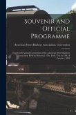Souvenir and Official Programme [microform]: Fourteenth Annual Convention of the American Street Railway Association Held in Montreal, 15th, 16th, 17t