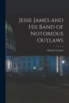 Jesse James and His Band of Notorious Outlaws - Gordon, Welche