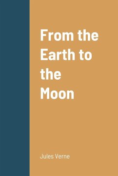 From the Earth to the Moon - Verne, Jules