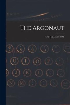 The Argonaut; v. 42 (Jan.-June 1898) - Anonymous