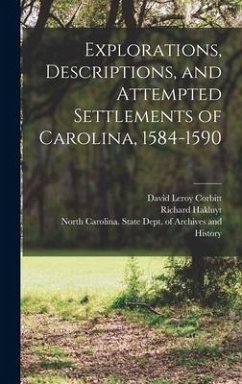 Explorations, Descriptions, and Attempted Settlements of Carolina, 1584-1590 - Corbitt, David Leroy