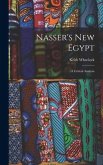 Nasser's New Egypt; a Critical Analysis