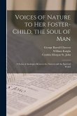 Voices of Nature to Her Foster-child, the Soul of Man: a Series of Analogies Between the Natural and the Spiritual World