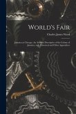 World's Fair: Jamaica at Chicago. An Account Descriptive of the Colony of Jamaica, With Historical and Other Appendices