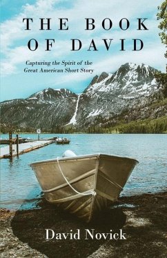 The Book of David: Capturing the Spirit of the Great American Short Story - Novick, David