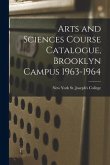 Arts and Sciences Course Catalogue, Brooklyn Campus 1963-1964