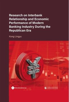 Research on Interbank Relationship and Economic Performance of Modern Banking Industry During the Republican Era - Kong, Lingyu