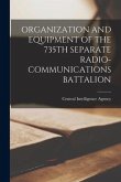 Organization and Equipment of the 735th Separate Radio-Communications Battalion