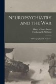 Neuropsychiatry and the War: a Bibliography With Abstracts: