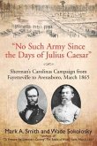 "No Such Army Since the Days of Julius Caesar"