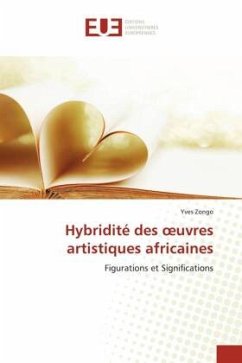 Hybridité des ¿uvres artistiques africaines - Zongo, Yves