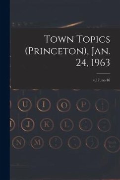 Town Topics (Princeton), Jan. 24, 1963; v.17, no.46 - Anonymous