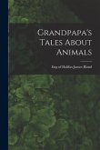Grandpapa's Tales About Animals