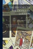 The History of the Devils of Loudun; the Alleged Possession of the Ursuline Nuns, and the Trial and Execution of Urbain Grandier, Told by an Eye-witne