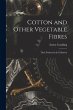 Cotton and Other Vegetable Fibres:... - Bild 1
