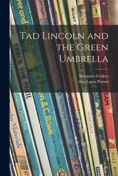 Tad Lincoln and the Green Umbrella - Friskey, Margaret