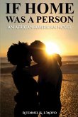 If Home Was a Person: An African + American Romance Novel