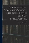 Survey of the Semiblind School Children in the City of Philadelphia