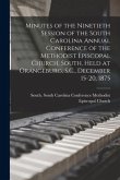 Minutes of the Ninetieth Session of the South Carolina Annual Conference of the Methodist Episcopal Church, South, Held at Orangeburg, S.C., December
