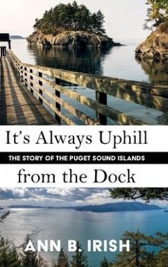 It's Always Uphill from the Dock - Irish, Ann B