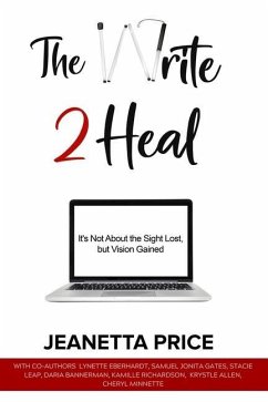 The Write 2 Heal: It's not about the sight lost, but vision gained - Eberhardt, Lynette; Gates, Samuel Jonita; Leap, Stacie