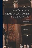 An Essay on Classification by Louis Agassiz