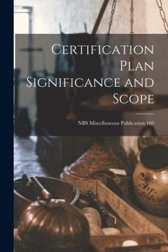 Certification Plan Significance and Scope; NBS Miscellaneous Publication 105 - Anonymous