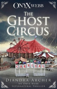 The Ghost Circus: An Onyx Webb Supernatural Thriller - Archer, Diandra