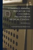 Combined Annual Report of the Columbia-Presbyterian Medical Center /; 1985-1986: Publications