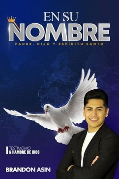 En su nombre: Testimonio y hambre de Dios - Asin, Brandon