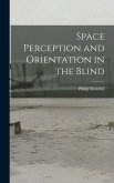 Space Perception and Orientation in the Blind